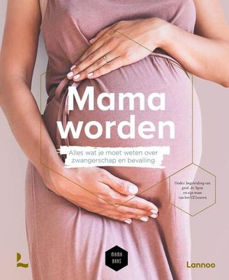 Mama worden - Bernard Spitz, Mama Baas, Sofie Vanherpe - Hardcover (9789401477284)