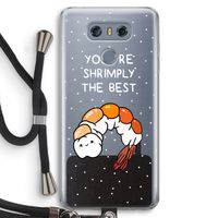You're Shrimply The Best: LG G6 Transparant Hoesje met koord You're Shrimply The Best: LG G6 Transparant Hoesje met koord