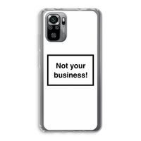 Not your business: Xiaomi Redmi Note 10S Transparant Hoesje