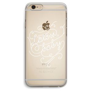 Laters, baby: iPhone 6 Plus / 6S Plus Transparant Hoesje