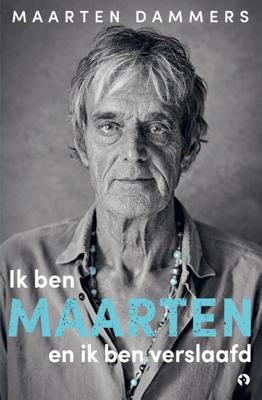 Ik ben Maarten en ik ben verslaafd (Paperback)