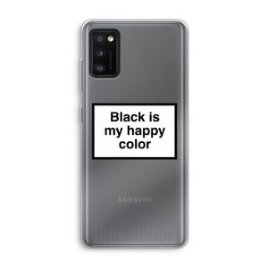 Black is my happy color: Samsung Galaxy A41 Transparant Hoesje