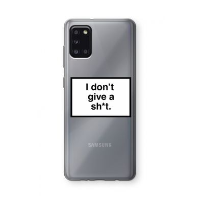 Don't give a shit: Samsung Galaxy A31 Transparant Hoesje