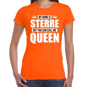 Naam cadeau t-shirt my name is Sterre - but you can call me Queen oranje voor dames