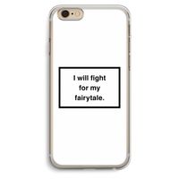 Fight for my fairytale: iPhone 6 Plus / 6S Plus Transparant Hoesje