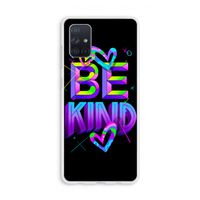 Be Kind: Galaxy A71 Transparant Hoesje
