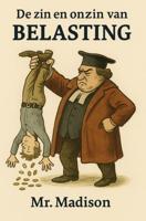 De zin en onzin van Belasting - Mr. Madison - ebook