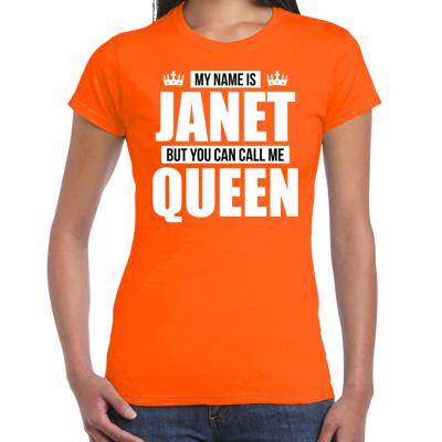 Naam cadeau t-shirt - my name is Janet - but you can call me Queen - oranje - dames - koningsdag