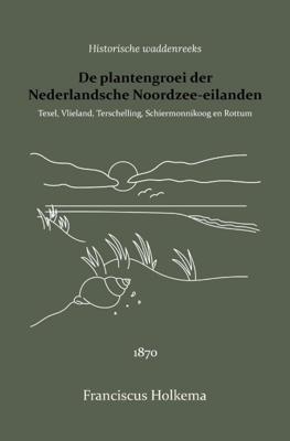 De plantengroei der Nederlandsche Noordzee-eilanden (Paperback)