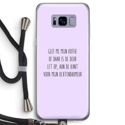 Ochtendhumeur: Samsung Galaxy S8 Transparant Hoesje met koord