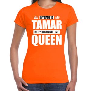 Naam cadeau t-shirt my name is Tamar - but you can call me Queen oranje voor dames