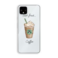 But first coffee: Pixel 4 XL Transparant Hoesje