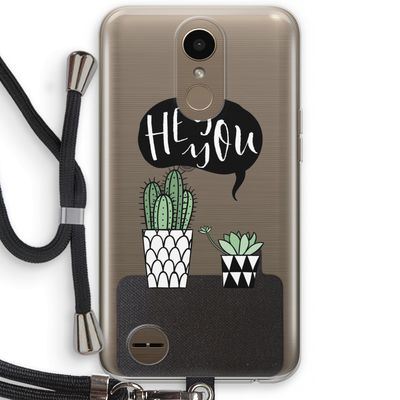 Hey you cactus: LG K10 (2017) Transparant Hoesje met koord
