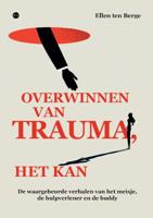 Overwinnen van trauma, het kan (Paperback)
