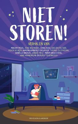 Niet storen! - Mirjam Mous, Bruijstens, J.A. Kranendonk, Buddy Tegenbosch, Joke Reijnders, Chris Kooi, Evelien Feltzer, Fedor de Beer, - ebook