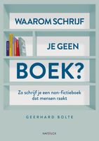 Waarom schrijf je geen boek? - Geerhard Bolte - ebook