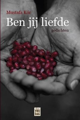 Ben jij liefde - Mustafa Kör - ebook