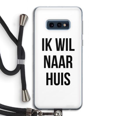 Ik wil naar huis: Samsung Galaxy S10e Transparant Hoesje met koord