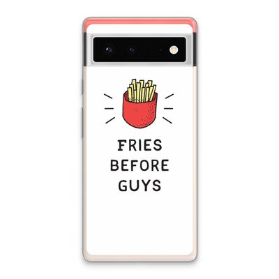 Fries before guys: Google Pixel 6 Transparant Hoesje