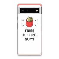 Fries before guys: Google Pixel 6 Transparant Hoesje