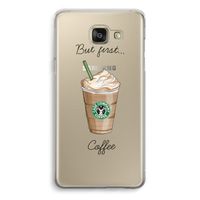 But first coffee: Samsung Galaxy A5 (2016) Transparant Hoesje