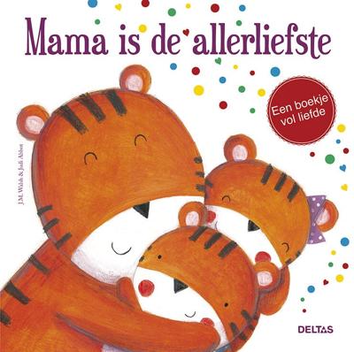 Mama is de allerliefste (Hardback)