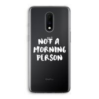 Morning person: OnePlus 7 Transparant Hoesje