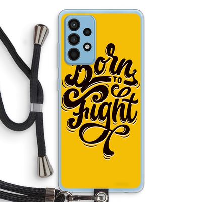 Born to Fight: Samsung Galaxy A52 Transparant Hoesje met koord