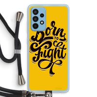 Born to Fight: Samsung Galaxy A52 Transparant Hoesje met koord