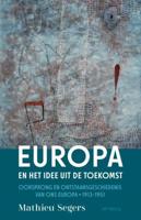 Europa en het idee uit de toekomst - Mathieu Segers - ebook