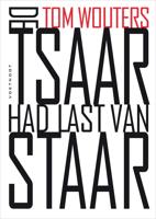 De Tsaar had last van staar (Paperback)