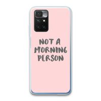 Morning person: Xiaomi Redmi 10 Transparant Hoesje