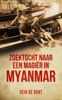 Zoektocht naar een magiër in Myanmar - Hein de Bont - ebook