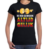 Funny emoticon t-shirt Ik heb gewoon altijd gelijk zwart dames