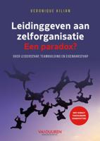 Leidinggeven aan zelforganisatie. Een paradox? (Hardback)