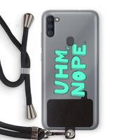 UHM, NOPE.: Samsung Galaxy A11 Transparant Hoesje met koord