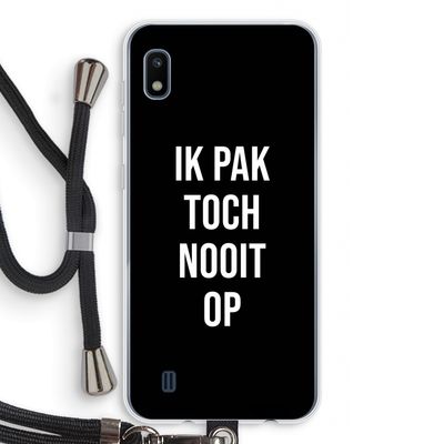 Ik pak nooit op - Zwart: Samsung Galaxy A10 Transparant Hoesje met koord