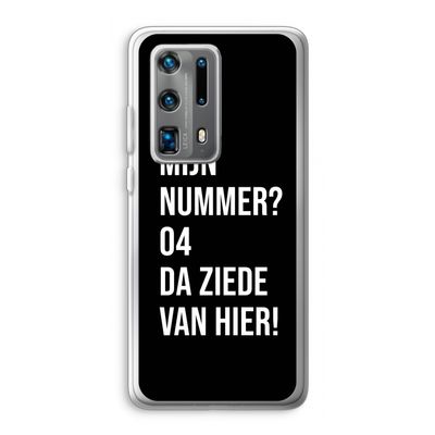 Da ziede van hier - Zwart: Huawei P40 Pro Plus Transparant Hoesje