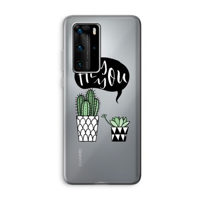 Hey you cactus: Huawei P40 Pro Transparant Hoesje