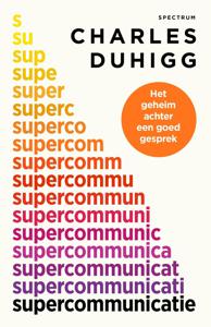 Supercommunicatie - Charles Duhigg - ebook
