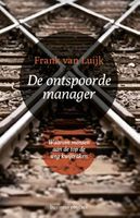 De ontspoorde manager - Frank van Luijk - ebook