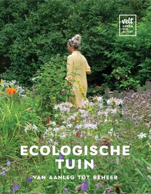 ECOLOGISCHE TUIN: VAN AANLEG TOT BEHEER