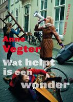 Wat helpt is een wonder - Anne Vegter - ebook