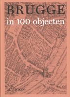 Brugge in 100 objecten - Paperback (9789493039483) - thumbnail