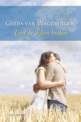 Toen de dijken braken - Gerda van Wageningen - ebook
