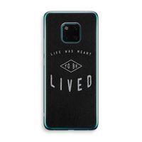 To be lived: Huawei Mate 20 Pro Transparant Hoesje