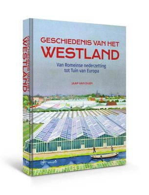 Geschiedenis van het Westland - Jaap van Duijn - Hardcover (9789462495067)