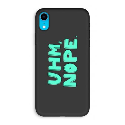 UHM, NOPE.: iPhone XR Biologisch afbreekbaar hoesje