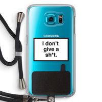Don't give a shit: Samsung Galaxy S6 Transparant Hoesje met koord