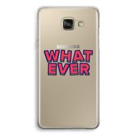 Whatever: Samsung Galaxy A5 (2016) Transparant Hoesje Whatever: Samsung Galaxy A5 (2016) Transparant Hoesje